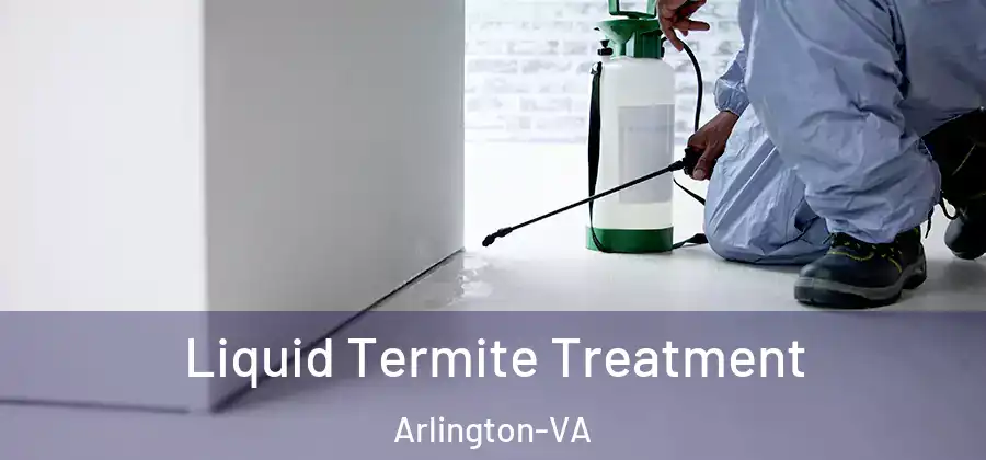 Liquid Termite Treatment Arlington-VA
